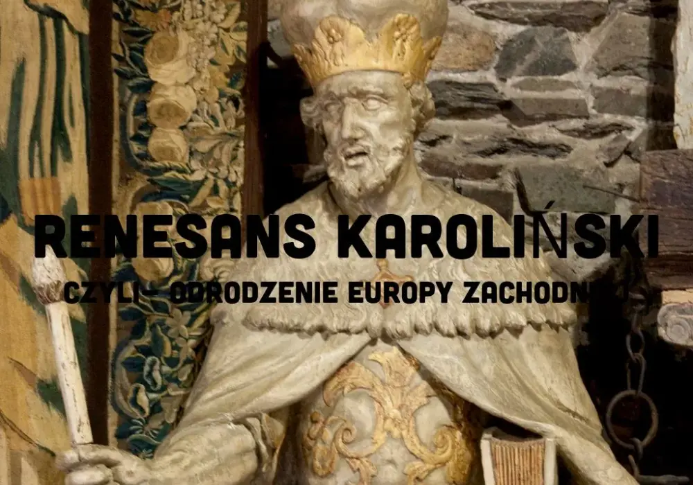Renesans karoliński: kluczowe znaczenie dla Europy średniowiecznej