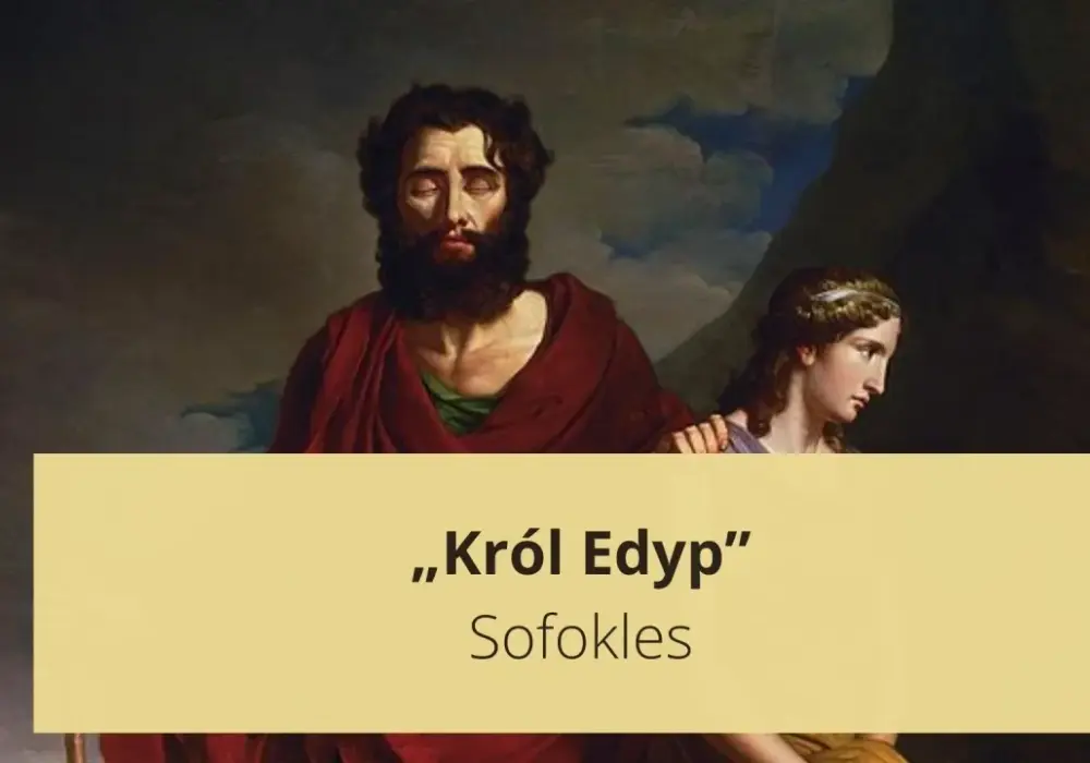 Król Edyp Sofoklesa - streszczenie, bohaterowie i motywy