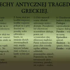 Cechy tragedii antycznej: zasada trzech jedności, konflikt tragiczny, rola chóru, budowa dramatu (Prologos, Parodos, Epeisodion, Stasimon, Exodos).
