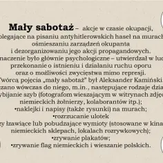 Mały sabotaż, jak w "Kamieniach na Szaniec", to akcje antyhitlerowskie: pisanie haseł, ośmieszanie okupanta, dezorganizacja propagandy.