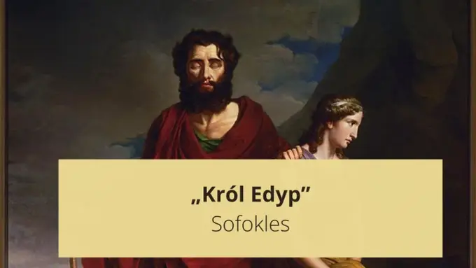 Król Edyp Sofoklesa - streszczenie, bohaterowie i motywy